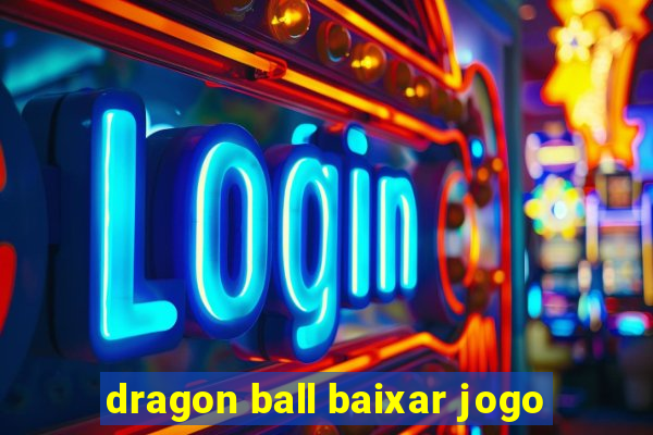 dragon ball baixar jogo